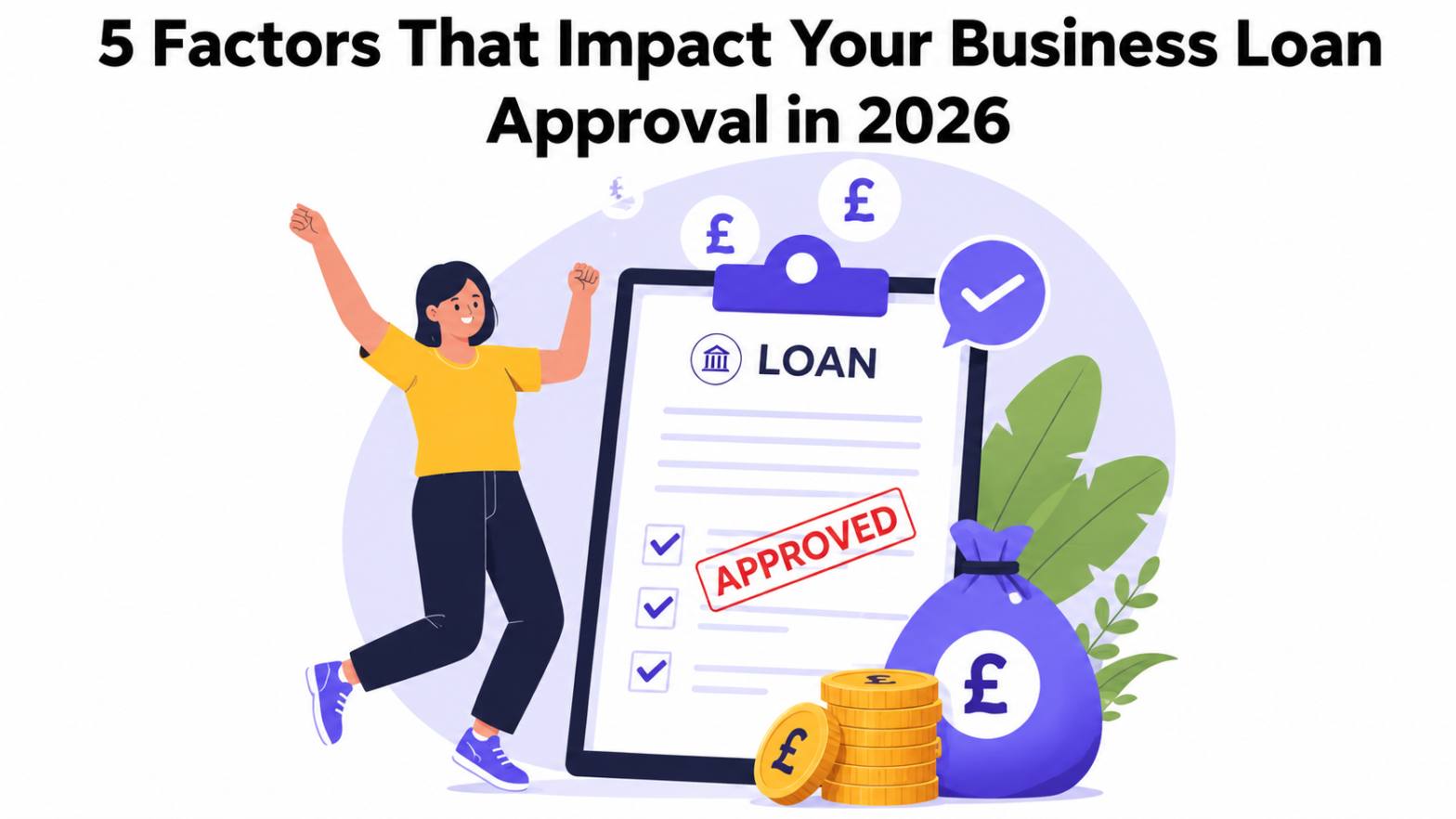 5 Factors That Impact Your Business Loan Approval in 2026