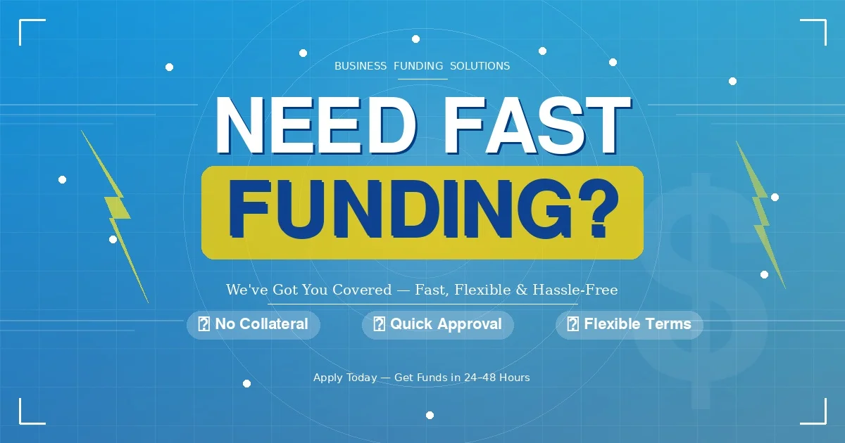 Need fast funding?